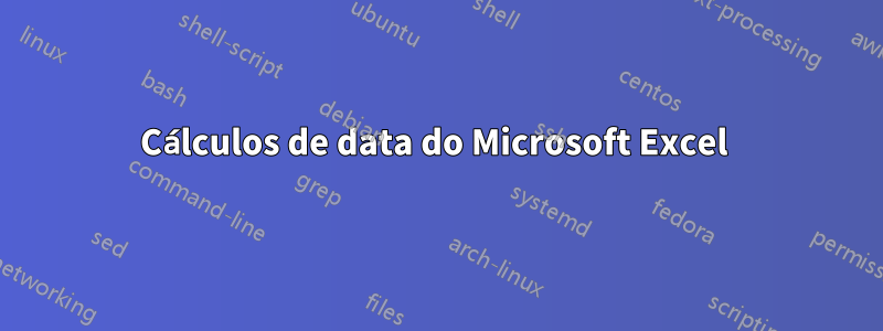 Cálculos de data do Microsoft Excel 