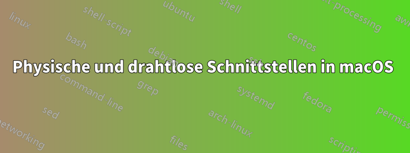 Physische und drahtlose Schnittstellen in macOS