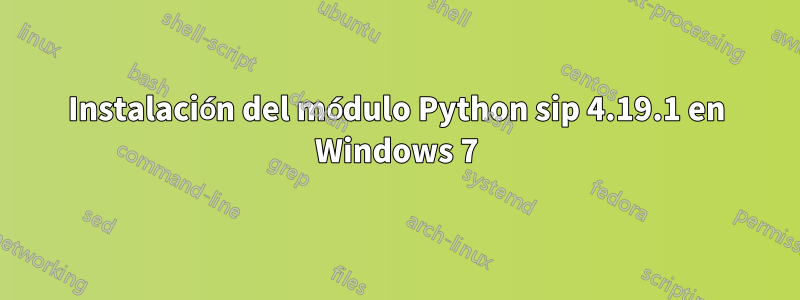 Instalación del módulo Python sip 4.19.1 en Windows 7