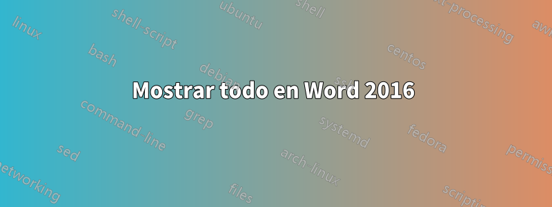 Mostrar todo en Word 2016