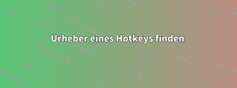 Urheber eines Hotkeys finden