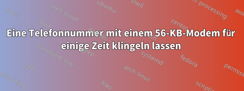 Eine Telefonnummer mit einem 56-KB-Modem für einige Zeit klingeln lassen