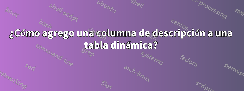 ¿Cómo agrego una columna de descripción a una tabla dinámica?