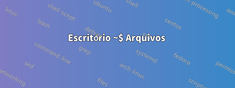 Escritório ~$ Arquivos