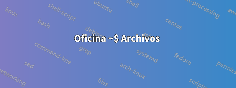 Oficina ~$ Archivos
