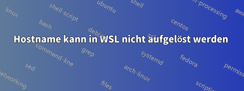 Hostname kann in WSL nicht aufgelöst werden