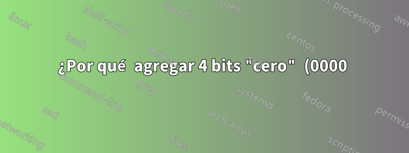 ¿Por qué agregar 4 bits "cero" (0000) al final de la dirección del registro del segmento para obtener la dirección del segmento en la memoria física?