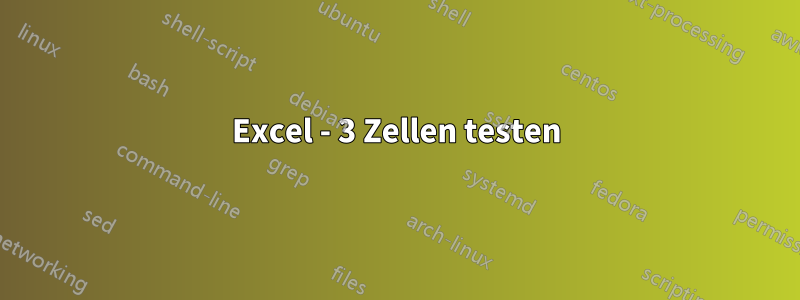 Excel - 3 Zellen testen