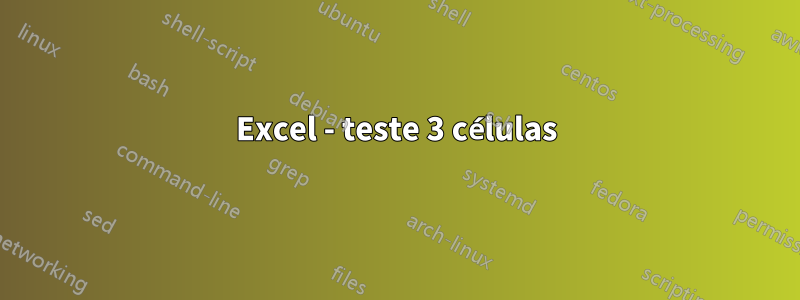 Excel - teste 3 células