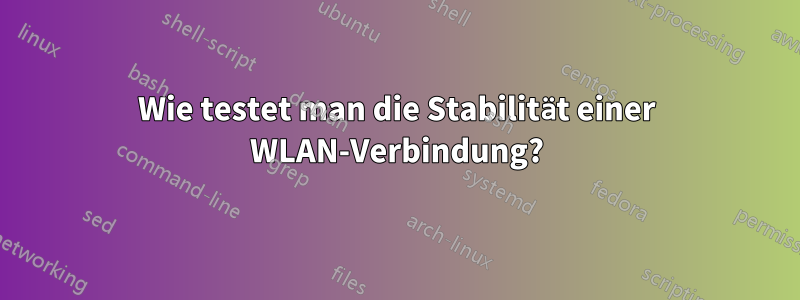 Wie testet man die Stabilität einer WLAN-Verbindung?