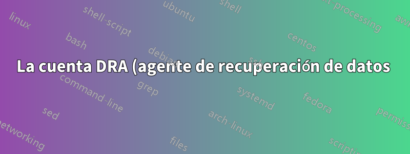 La cuenta DRA (agente de recuperación de datos) de Windows Server 2012 no puede descifrar archivos