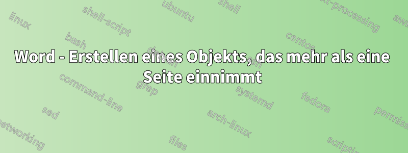 Word - Erstellen eines Objekts, das mehr als eine Seite einnimmt
