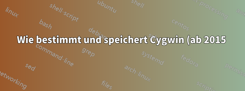 Wie bestimmt und speichert Cygwin (ab 2015) den Gruppenbesitz auf NTFS?