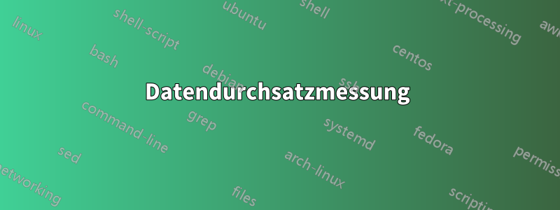 Datendurchsatzmessung