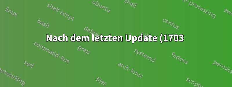 Nach dem letzten Update (1703) ist mein Startmenü in Windows 10 deaktiviert. Wie behebe ich das?