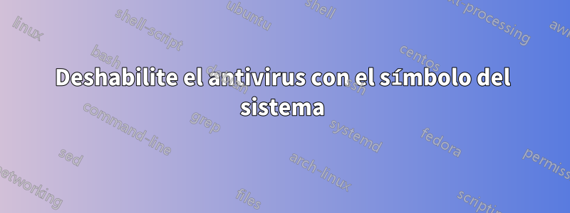 Deshabilite el antivirus con el símbolo del sistema
