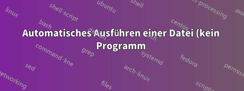 Automatisches Ausführen einer Datei (kein Programm) mit dem Windows-Taskplaner