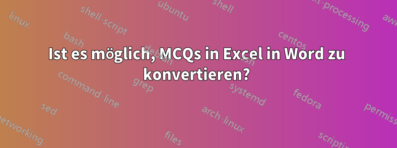 Ist es möglich, MCQs in Excel in Word zu konvertieren?