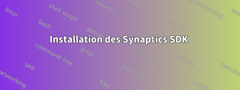 Installation des Synaptics SDK