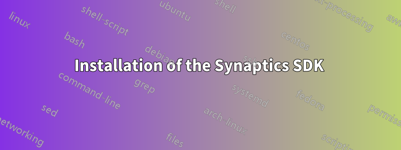 Installation of the Synaptics SDK