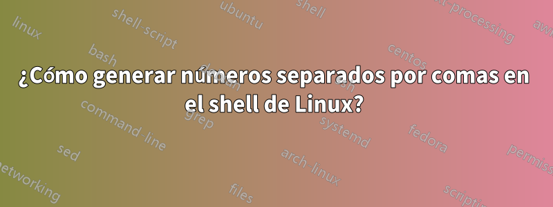 ¿Cómo generar números separados por comas en el shell de Linux?