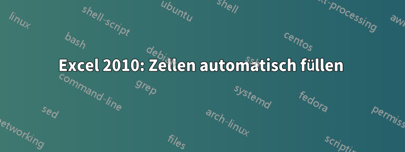 Excel 2010: Zellen automatisch füllen