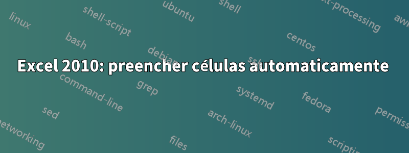 Excel 2010: preencher células automaticamente
