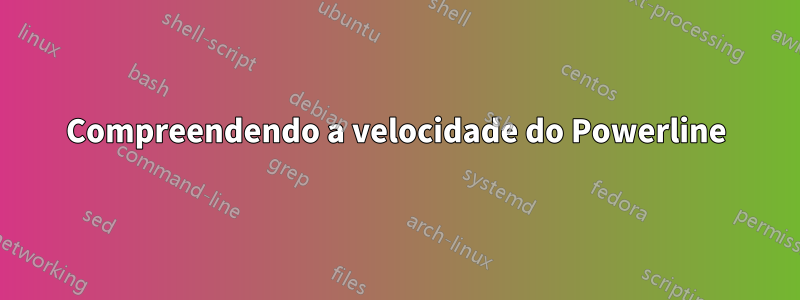 Compreendendo a velocidade do Powerline