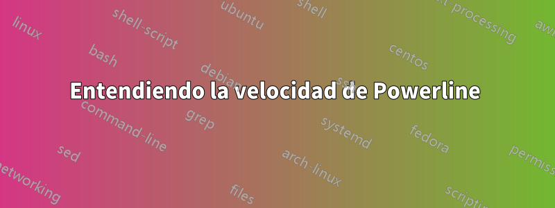 Entendiendo la velocidad de Powerline