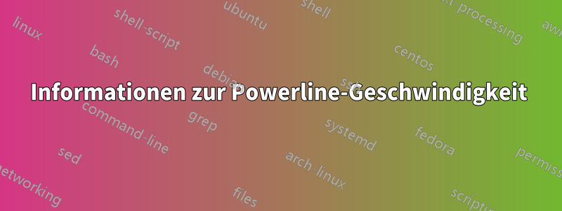 Informationen zur Powerline-Geschwindigkeit