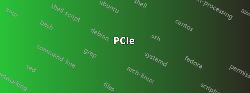 PCIe