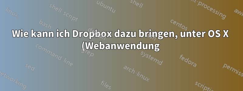 Wie kann ich Dropbox dazu bringen, unter OS X (Webanwendung) erst Ordner und dann Dateien zu sortieren?