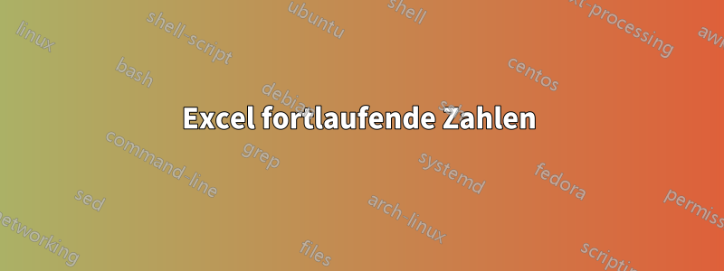 Excel fortlaufende Zahlen