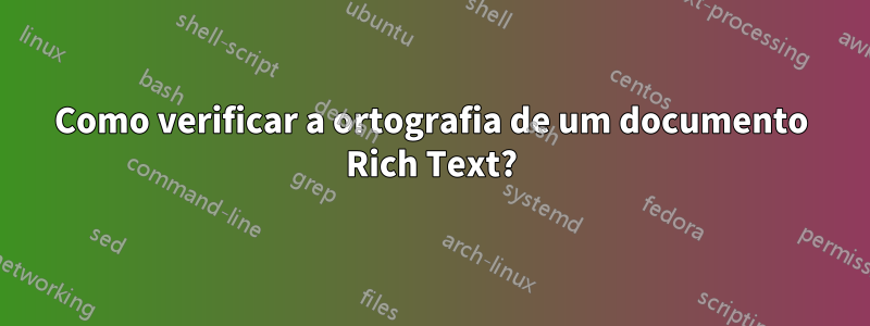 Como verificar a ortografia de um documento Rich Text?