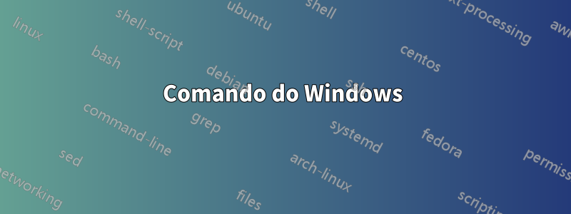 Comando do Windows