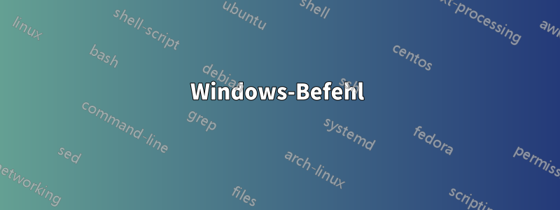 Windows-Befehl