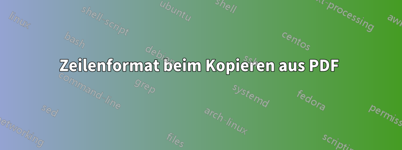 Zeilenformat beim Kopieren aus PDF