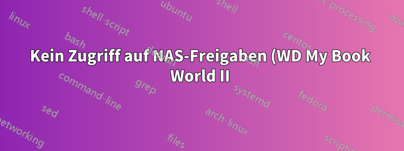Kein Zugriff auf NAS-Freigaben (WD My Book World II) Systemfehler 53