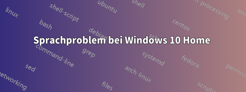 Sprachproblem bei Windows 10 Home