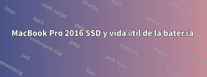 MacBook Pro 2016 SSD y vida útil de la batería