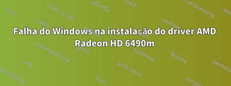 Falha do Windows na instalação do driver AMD Radeon HD 6490m