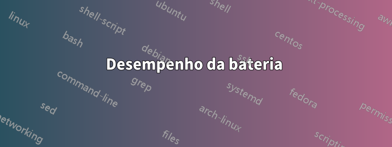 Desempenho da bateria