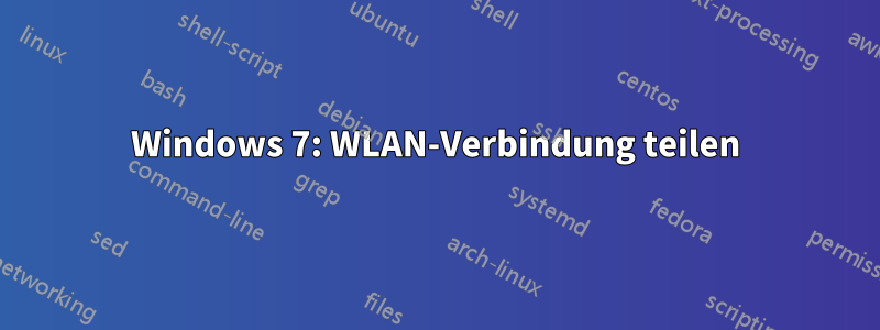 Windows 7: WLAN-Verbindung teilen