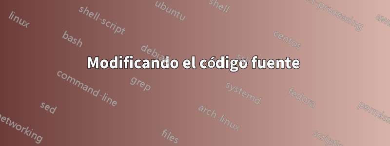 Modificando el código fuente