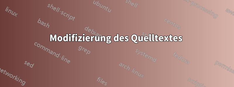 Modifizierung des Quelltextes