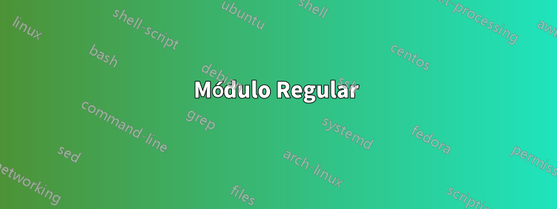 Módulo Regular