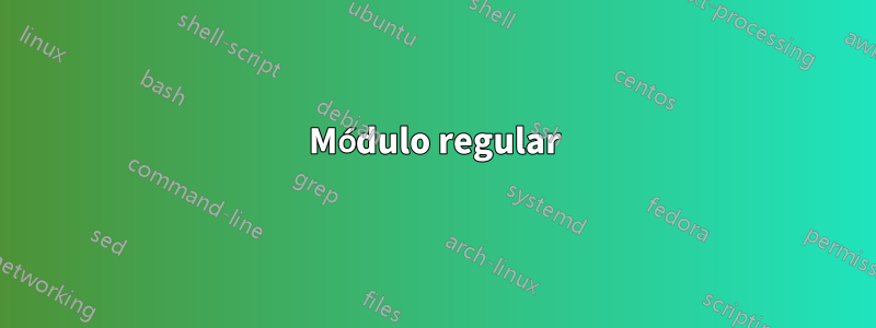 Módulo regular