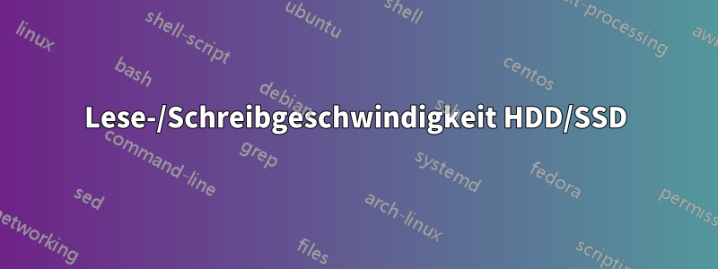 Lese-/Schreibgeschwindigkeit HDD/SSD