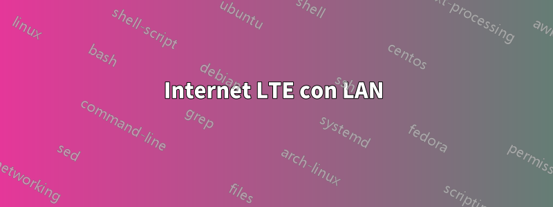 Internet LTE con LAN