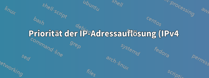 Priorität der IP-Adressauflösung (IPv4)